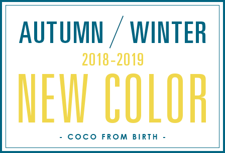 AUTUMN / WINTER 2018-2019 NEW COLOR - COCO FROM BIRTH